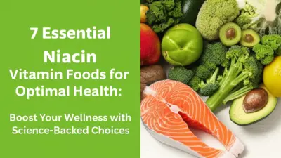 7 Essential Niacin Vitamin Foods for Optimal Health: Boost Your Wellness with Science-Backed Choices